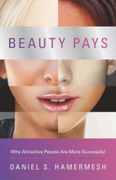 book Beauty Pays: Why Attractive People Are More Successful