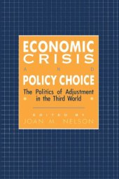 book Economic Crisis and Policy Choice: The Politics of Adjustment in the Third World