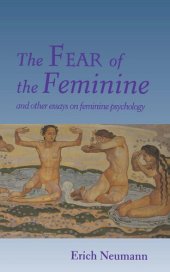 book The Fear of the Feminine: And Other Essays on Feminine Psychology