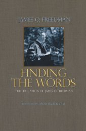 book Finding the Words: The Education of James O. Freedman