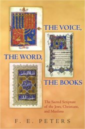 book The Voice, the Word, the Books: The Sacred Scripture of the Jews, Christians, and Muslims