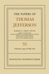 book Papers of Thomas Jefferson. Volume 31 The Papers of Thomas Jefferson, Volume 31: 1 February 1799 to 31 May 1800