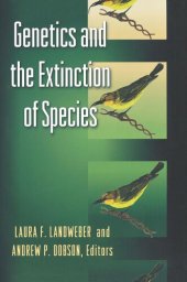 book Genetics and the Extinction of Species: DNA and the Conservation of Biodiversity