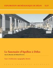 book Exploration archéologique de Délos: Tome 44, Le sanctuaire d'Apollon à Délos Tome 1, Architecture, topographie, histoire