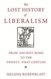 book The Lost History of Liberalism: From Ancient Rome to the Twenty-First Century