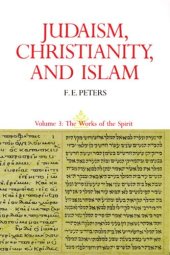 book Judaism, Christianity, and Islam: The Classical Texts and Their Interpretation, Volume III: The Works of the Spirit