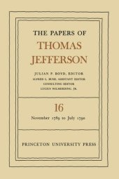 book Papers of Thomas Jefferson. Volume 16 The Papers of Thomas Jefferson, Volume 16: November 1789 to July 1790