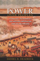 book Power over Peoples: Technology, Environments, and Western Imperialism, 1400 to the Present