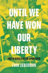 book Until We Have Won Our Liberty: South Africa after Apartheid