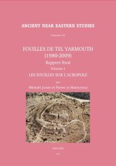 book Fouilles de Tel Yarmouth (1980-2009): Rapport final, volume 1 : les fouilles sur l'Acropole