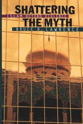 book Shattering the Myth: Islam beyond Violence