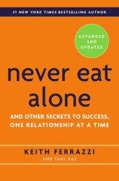 book Never Eat Alone : And Other Secrets to Success, One Relationship at a Time (9780385346665)