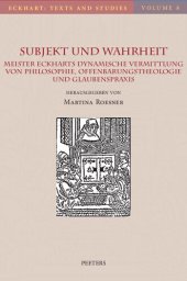 book Subjekt Und Wahrheit: Meister Eckharts Dynamische Vermittlung Von Philosophie, Offenbarungstheologie Und Glaubenspraxis