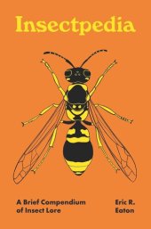 book Insectpedia: A Brief Compendium of Insect Lore