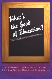 book What's the Good of Education?: The Economics of Education in the UK