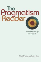 book The Pragmatism Reader: From Peirce through the Present