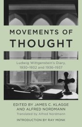 book Movements of Thought: Ludwig Wittgenstein's Diary, 1930–1932 and 1936–1937