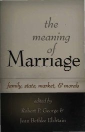 book Meaning of Marriage - Family, State, Market, and Morals