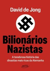 book Bilionários nazistas: A tenebrosa história das dinastias mais ricas da Alemanha