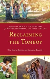 book Reclaiming the Tomboy: The Body, Representation, and Identity