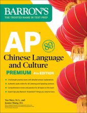 book AP Chinese Language and Culture Premium, Fourth Edition: 2 Practice Tests + Comprehensive Review + Online Audio (Barron's AP) Premium Edition