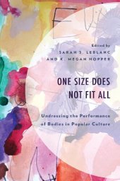 book One Size Does Not Fit All: Undressing the Performance of Bodies in Popular Culture