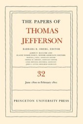 book Papers of Thomas Jefferson. Volume 32 The Papers of Thomas Jefferson, Volume 32: 1 June 1800 to 16 February 1801