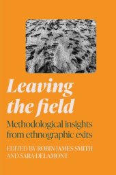 book Leaving the Field: Methodological insights from Ethnographic Exits