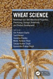 book Wheat Science: Nutritional and Anti-Nutritional Properties, Processing, Storage, Bioactivity, and Product Development