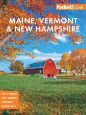 book Fodor's Maine, Vermont, & New Hampshire: with the Best Fall Foliage Drives & Scenic Road Trips (Full-color Travel Guide)