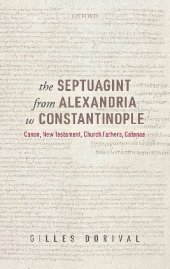 book The Septuagint from Alexandria to Constantinople: Canon, New Testament, Church Fathers, Catenae