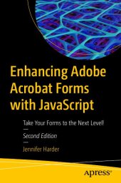 book Enhancing Adobe Acrobat Forms with JavaScript: Take Your Forms to the Next Level!