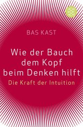 book Wie der Bauch dem Kopf beim Denken hilft: Die Kraft der Intuition