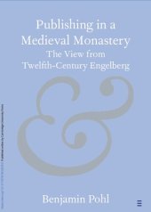 book Publishing in a Medieval Monastery: The View from Twelfth-Century Engelberg