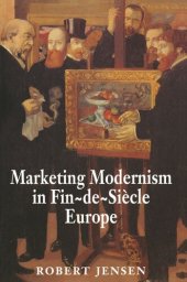 book Marketing Modernism in Fin-de-Siècle Europe