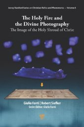 book The Holy Fire and the Divine Photography: The Image of the Holy Shroud of Christ