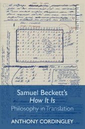 book Samuel Beckett's How It Is: Philosophy in Translation