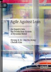 book Agile Against Lean: An Inquiry into the Production System of Hyundai Motor