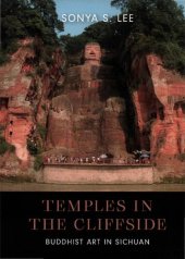 book Temples in the Cliffside: Buddhist Art in Sichuan