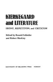 book Kierkegaard and Literature: Irony, Repetition, and Criticism