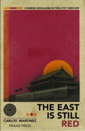 book The East is Still Red: Chinese Socialism in the 21st Century