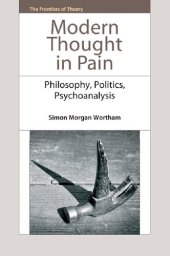 book Modern Thought in Pain: Philosophy, Politics and Psychoanalysis