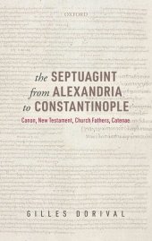 book The Septuagint from Alexandria to Constantinople: Canon, New Testament, Church Fathers, Catenae