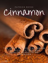 book Cinnamon The Spice of Life: Exploring the Rich History and Health Benefits of Cinnamon