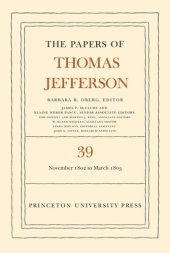 book Papers of Thomas Jefferson. Volume 39 The Papers of Thomas Jefferson, Volume 39: 13 November 1802 to 3 March 1803