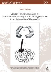 book Roman Period Court Sites in South-Western Norway: A Social Organisation in an International Perspective