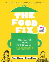 book The Food Fix: Real World Dinner Solutions for The Exhausted