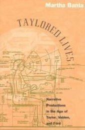 book Taylored Lives: Narrative Productions in the Age of Taylor, Veblen, and Ford