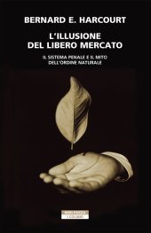 book L'illusione del libero mercato. Il sistema penale e il mito dell'ordine naturale