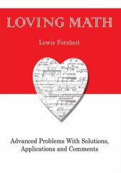 book Loving Math: Advanced Problems with Solutions, Applications and Comments